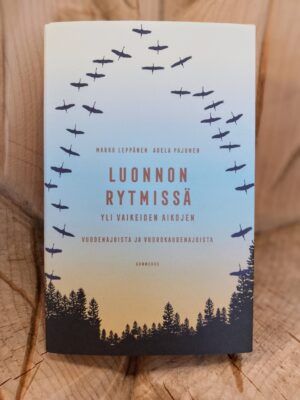 Luonnon rytmissä yli vaikeiden aikojen